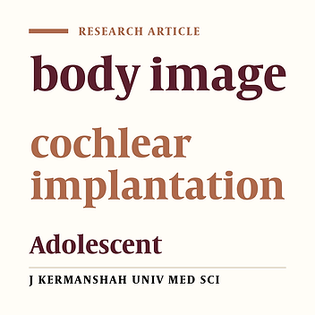 Body Image Perceptions and Influencing Factors in Adolescent Cochlear Implant Recipients