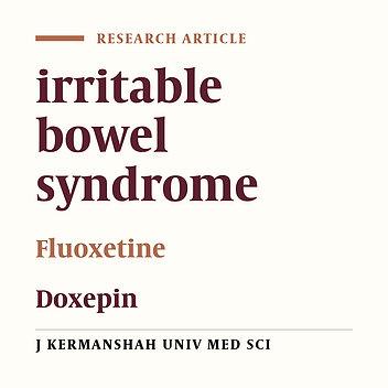 The efficacy of Fluoxetin and Doxepin in treatment of irritable bowel syndrome
