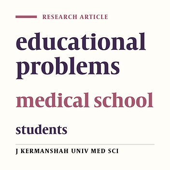 Students’ view points on the educational problems in medical school of Kermanshah University of Medcial Sciences (2007)
