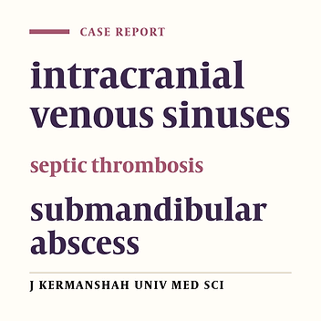 Septic Thrombophelebitis of intracranial venous sinuses following submandibular abscess, a case report