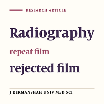 Frequency and rate of Radiographics repeat and it’s causes in selected Hospitals in Kermanshah (2006)