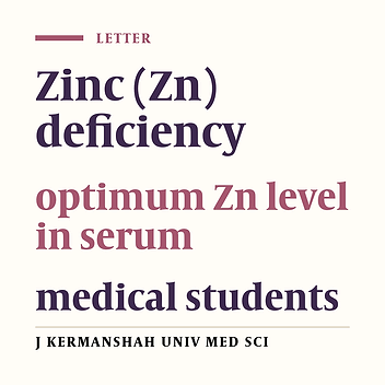 Studying Zinc (Zn) Level in the Blood of Medical Students in Tehran University of Medical Sciences (2001-2)