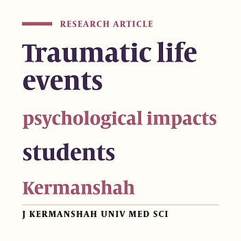 Frequency of Life Traumatic Events and their Psychological Impacts in 7-15 Years Old Urban Students of Kermanshah City in 2006