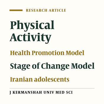 Cognitive and Psychosocial Factors of Physical Activities among Adolescents in Sanandaj by Frame Work of Pender’s Health Promotion and Stage of Change Models (2006)