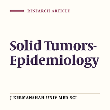 Demographic & Histotopographic Characteristics of Solid Cancers among Patients Referred to Kermanshah Health Care Centers, (2001-2004)