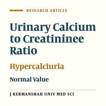 Normal Values for Random Urinary Calcium to Creatinine Ratios in Children and Young Adults,Kermanshah(2000-2001)