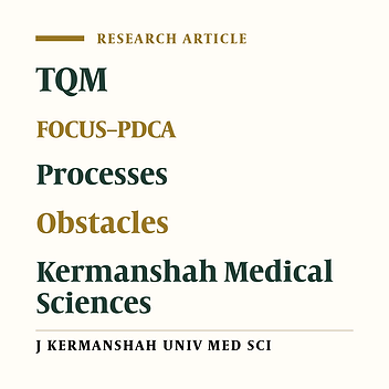 Quality Promotion Obstacles of Processes by FOCUS–PDCA in the Viewpoints of the Trained Staff of Kermanshah University of Medical Sciences (2003)