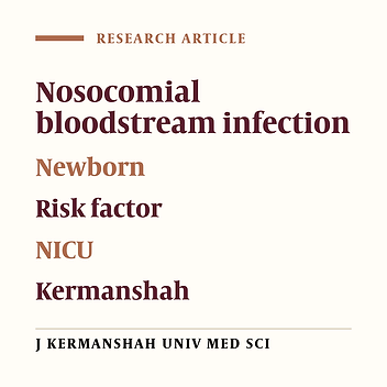 Nosocomial bloodstream infection  and its risk factors in Razi Hospital’s  Neonatal intensives care unit  of Kermanshah (2002)