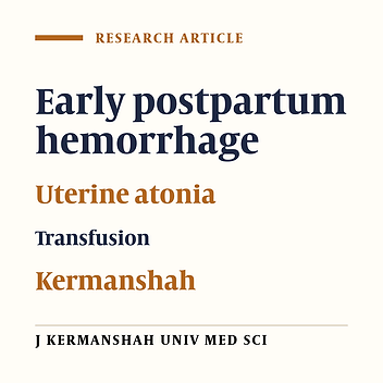 A survey on the prevalence and causes of severe early postpartum hemorrhage in Kermanshah (2001-2002)