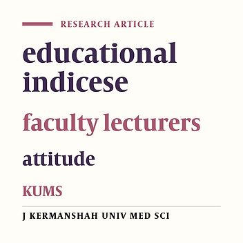 Faculty lecturers’ Attitudes Towards some Educational Indices at KUMS (2002)