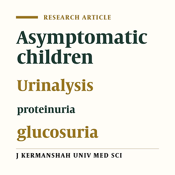 Evaluation of Urinalysis Results in Asymptomatic Primary School Children in Kermanshah city (2003)