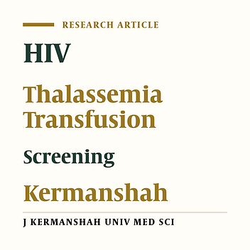 Frequency of HIV Infection in Thalassemic Patients Under Blood Transfusion in Shahid Fahmideh Hospital in Kermanshah (2004)