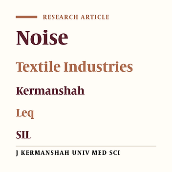 The Study of Noise Pollution in Weaving & Textile Industries in Kermanshah (2001)