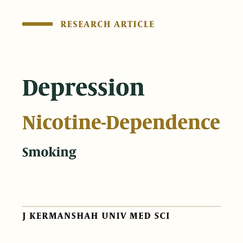 The Relationship Between Depression and Nicotine-dependency in Patients Referring to Ayatollah Kashani Out – Patient Department (OPD) of Kerman in 2002