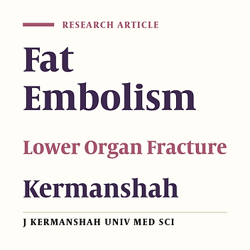 Fat Embolisms in Lower Organ Fractured Patients Referred to Taleghani Hospital of Kermanshah (2003-4)
