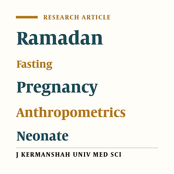 The  Effect of Ramadan Fasting during the Third Trimester of Pregnancy on the Anthropometric Indexes in Be’sat Hospital of Sanandaj(2002)