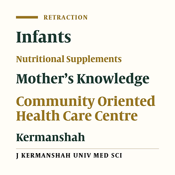 The Mothers’ Knowledge of Infant Feeding Habits in the Community Oriented Health Care Centre of Kermanshah(2003)