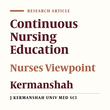 A Survey of Nurses' Opinion on Continuous Nursing Education (Kermanshah 2003)