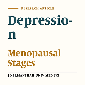 Assessing the Prevalence of depression and its Relative Factors in the women in Different Stages of Menopause (Kermanshah, 2003)