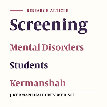 Psychiatric Disorders in First Year Students of Kermanshah University of Medical Sciences (2002)