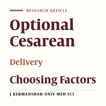 Reasons for Choosing Cesarean among Women Referred to Bea’sat Hospital of Sanandaj (2004)