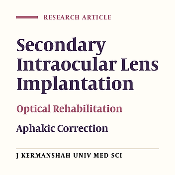 Secondary Intraocular Lens Implantation in Yazd - Iran