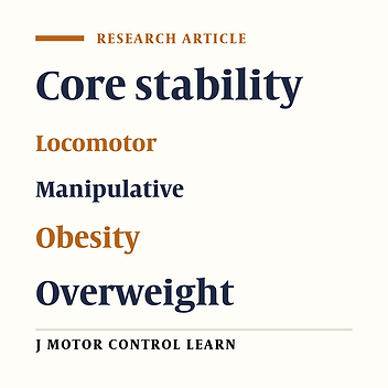 The Effect of Core Stability Training on Fundamental Motor Skills in Over-weight and Obese Girls