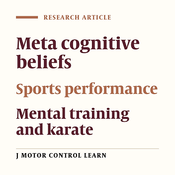 The Effect of Mental and Physical Training on Meta Cognitive Beliefs and Sports Performance of Elite Karate Athletes