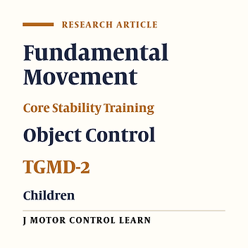 Comparison of The Effect of a Selected Training Period and Core Stability on Object Control Skills in 4-6 Years Old Children