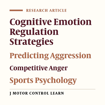 The Role of Cognitive Emotion Regulation Strategies on Predicting Aggression and Competitive Anger among Athletic Students
