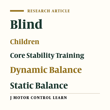 Cover image of the article: Effect and Permanency of Core Stability Training on Static and Dynamic Balance in Blind Children