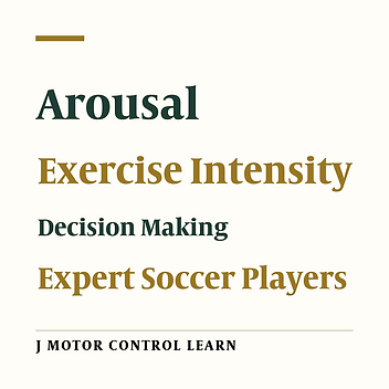 Decision Making Performance due to Exercise Intensity and Arousal