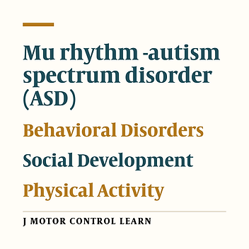 Effect of Perceptual-Motor activities on the Mirror Neurons Training, Behavioral Disorders and Social development in Children with High Functioning Autism