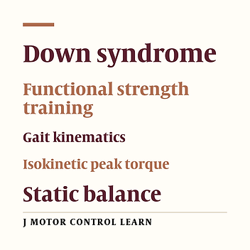 Effect of Functional Strength Training on Gait Kinematics, Muscle Strength and Static Balance of Young Adults with Down Syndrome