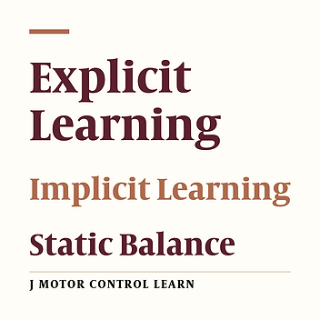 The Effect of Explicit and Implicit Learning on Static Balance