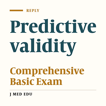 Predictive Validity Of The Comprehensive Basic Science Examination Mean Score For Assessment Of Medical Students' Performance