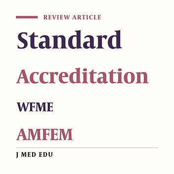 A Review Of Defining Standards Process In Basic Medical Education Accreditation In Mexico And Wfme