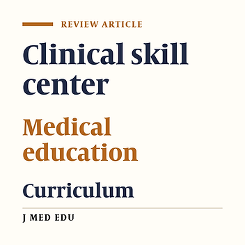 Clinical Skill Center: A Review Of Present Situation And Importance In Medical Education Curriculum