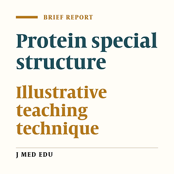 A Simple Method For Instructing Protein Structure For Medical Students: Acase Review