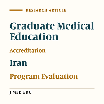Establishment Of New Evaluation And Accreditation System For Graduate Medical Education In Iran
