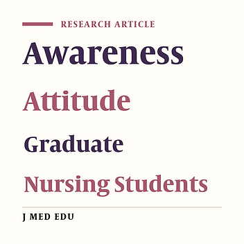 Comparison Of Awareness, Attitude, And Professional Function Of Graduates And Senior Nursing Students