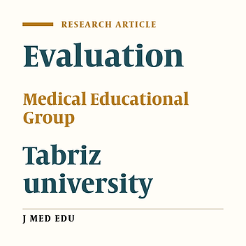 Evaluation And Comparison Of Clinical Educational Groups Function And Structure In Tabriz Medical Science University, 2001