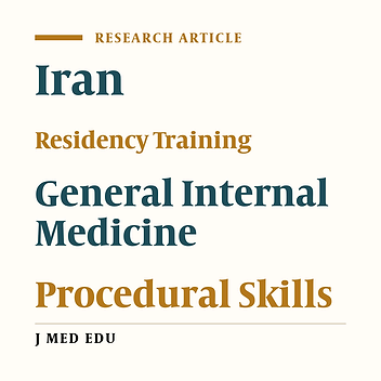 Procedural Skills Training In The Internal Medicine Residency In Iran: A National Survey Of Recent Graduates Of Residency Programs
