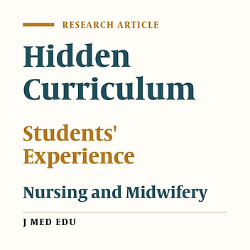 Students’ Experience with the Hidden Curriculum in the Faculty of Nursing and Midwifery of Isfahan University of Medical Sciences