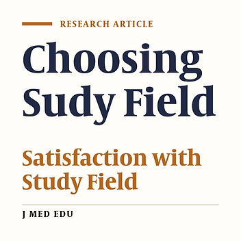 Factors Contributing to Students’ Choice of Field of Study in Kurdistan University of Medical Sciences