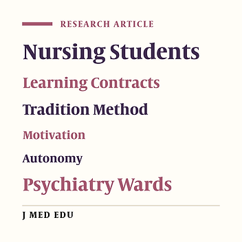 Cover image of the article: Comparing Efficacy of Implementing Two Teaching Methods Contract Learning and Traditional Instruction on Clinical Skills of Nursing Students in Psychiatric Wards of Hospitals of Tehran