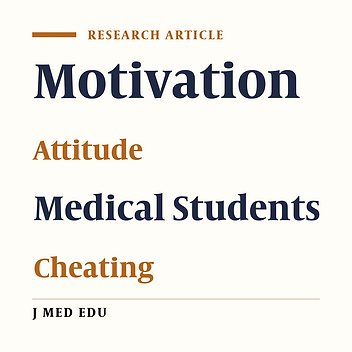 Comparison and Evaluation of Motivation and Attitude of Medical Students at Basic Sciences and Internship phase on Cheating in Exams at Shahid Beheshti University of Medical Sciences in 2012