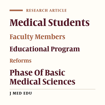 Review of Faculty Members’ and Medical Students’ Viewpoints about the Reform of General Medical Degree Program, (pre-Clinical Phase) at Shahid Beheshti University of Medical Sciences