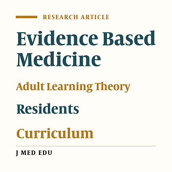Application of Adult Learning Theory in Teaching Evidence Based Medicine to Residents