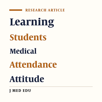 The Relationship between Erciyes, Selçuk, and Akdeniz Medical School Third-Year Students’ Learning Approaches and Their Non-attendance Attitude and Tendencies